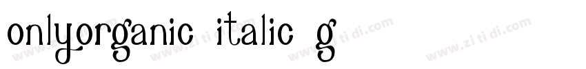 OnlyOrganic Italic G字体转换